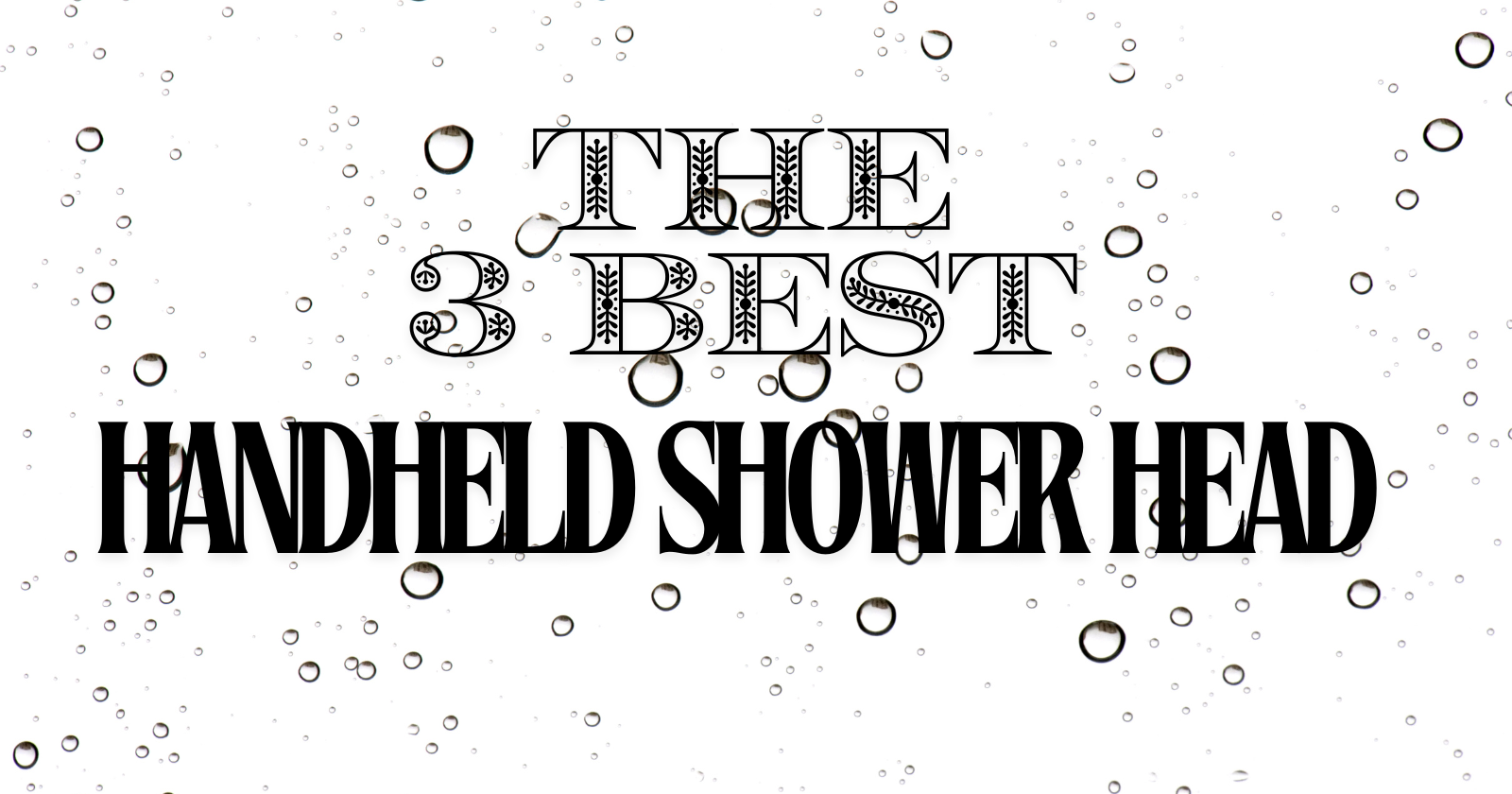 Handheld Shower Head: Top 5 Picks